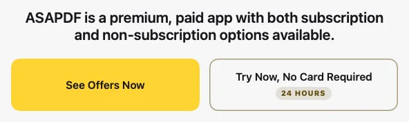 ASAPDF’s Trial Options: See Offers Now, or Try Now, No Card Required, for 24 hours