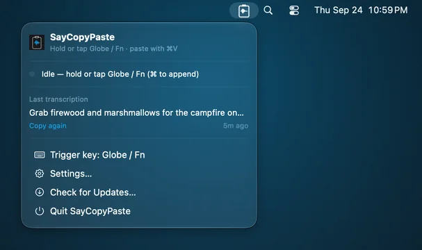 SayCopyPaste’s menu, open from its icon in the Mac menu bar: Hold or tap Globe / Fn, paste with ⌘V; Idle; Last transcription, Grab firewood and marshmallows for the campfire on…, with Copy again; Trigger key: Globe / Fn; Settings…; Check for Updates…; Quit SayCopyPaste.