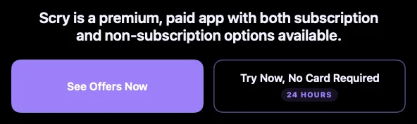 Scry’s Trial Options: See Offers Now, or Try Now, No Card Required, for 24 hours
